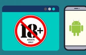 Android. Cum sa blochezi continutul pornografic